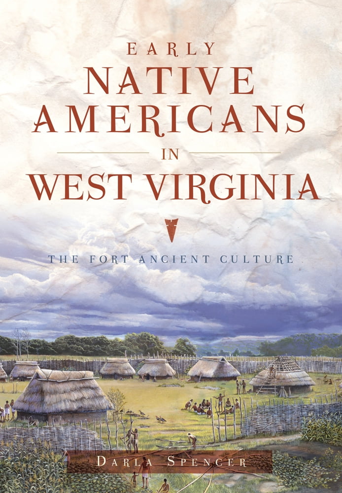 Early Native Americans in West Virginia The Fort Ancient Culture