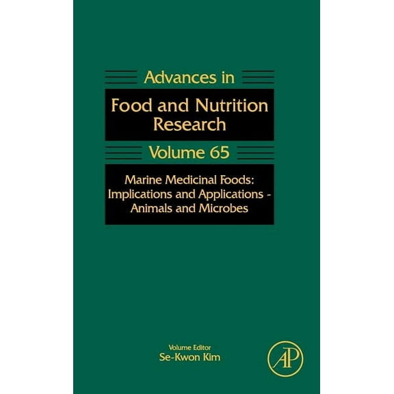 Advances in Food and Nutrition Research Marine Medicinal Foods: Implications and Applications: Animals and Microbes Volume 65, Book 65, (Hardcover)