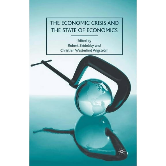 The Economic Crisis and the State of Economics, (Paperback)