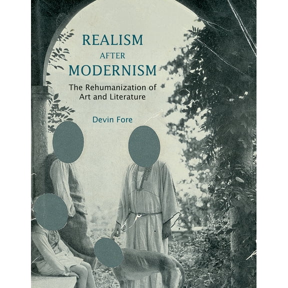 October Books Realism after Modernism: The Rehumanization of Art and Literature, (Paperback)