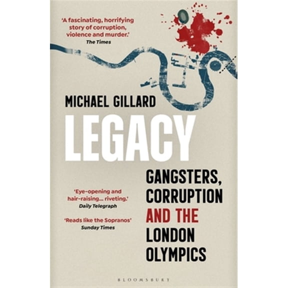 Pre-Owned Legacy : Gangsters, Corruption and the London Olympics (Paperback)