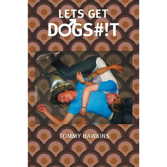 Let's Get Dogs#!t, (Paperback)