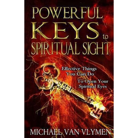 Pre-Owned Powerful Keys to Spiritual Sight: Effective Things You Can Do To Open Your Spiritual Eyes (Paperback) 0692521828 9780692521823