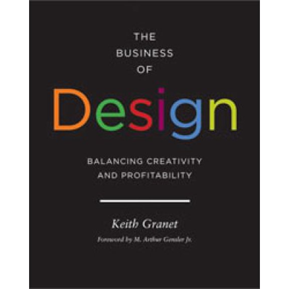 Pre-Owned The Business of Design: Balancing Creativity and Profitability (Business and Career Guide to Creating a Successful Design Firm) (Hardcover) 1616890185 9781616890186