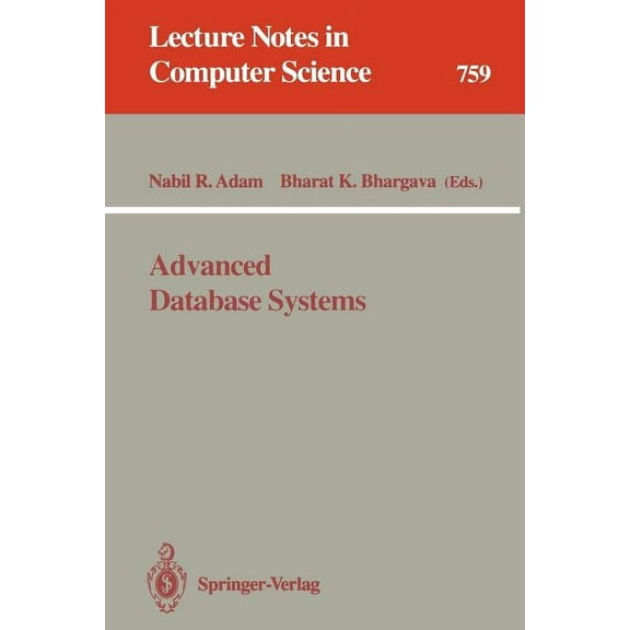 Lecture Notes in Computer Science Advanced Database Systems, Book 759, (Paperback)
