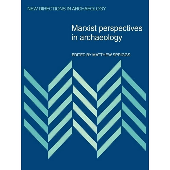 New Directions in Archaeology Marxist Perspectives in Archaeology, (Paperback)