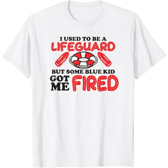 I Used To Be A Lifeguard But Some Blue Kid Got Me Fired T-ShirtMen and women, White T-shirt, size: Extra large