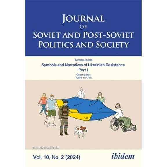 Journal of Soviet and Post-Soviet Politics and Society: Symbols and Narratives of Ukrainian Resistance. Part I, 2024/2, (Paperback)