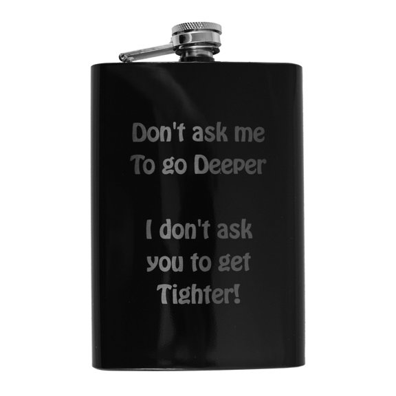 8oz Don't Ask Me To Go Deeper Black Flask L1