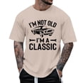 thumbnail image 2 of I'm Not Old I'm Classic Graphic Tees for Men 2026 Summer Casual Short Sleeve Crewneck Funny Old Birthday T Shirts, 2 of 5
