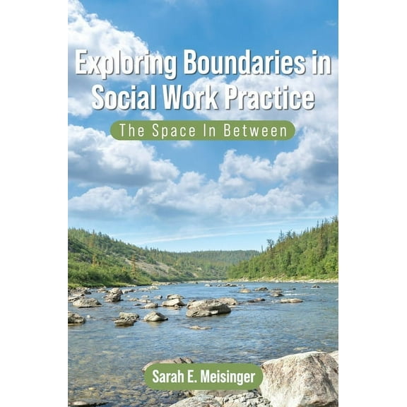 Exploring Boundaries in Social Work Practice: The Space In Between, (Hardcover)