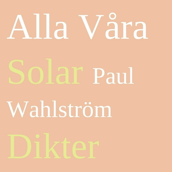 Alla VÃ¥ra Solar: Dikter, (Paperback)