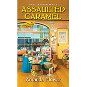 AMANDA FLOWER An Amish Candy Shop Mystery: Assaulted Caramel (Series #1) (Paperback)