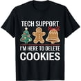 thumbnail image 1 of Tech Support I'm Here To Delete Your Cookies Xmas Christmas T-Shirt - As Picture - L, 1 of 4
