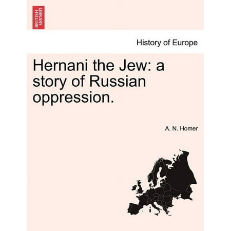 Hernani the Jew: A Story of Russian Oppression. Paperback