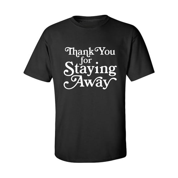 Thank You For Staying Away Adult Short Sleeve T-shirt