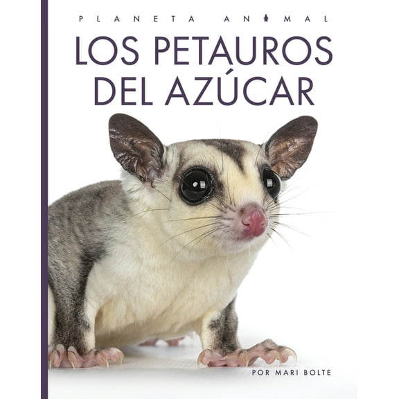 Planeta Animal Los Petauros del AzÃºcar, (Hardcover)