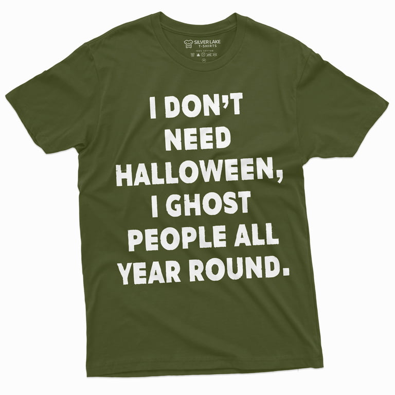 Funny Halloween T-Shirt I Ghost People All Your Mens Shirt Costume Party Tee Military Green) -