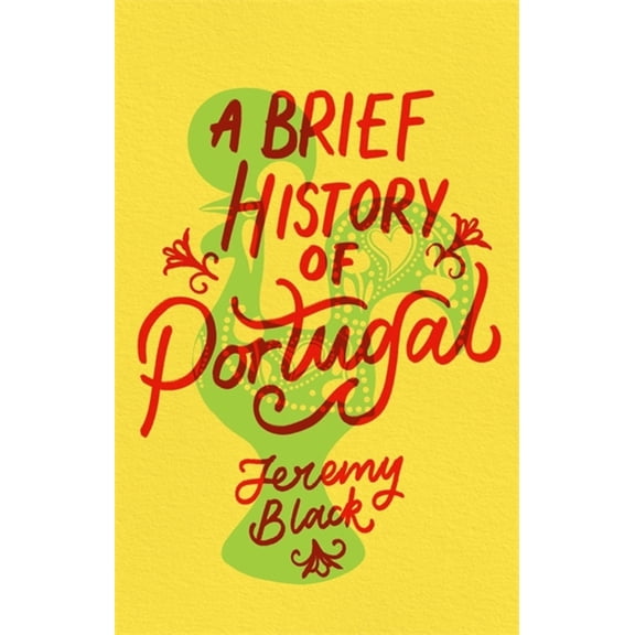 Brief Histories A Brief History of Portugal: Indispensable for Travellers, (Paperback)