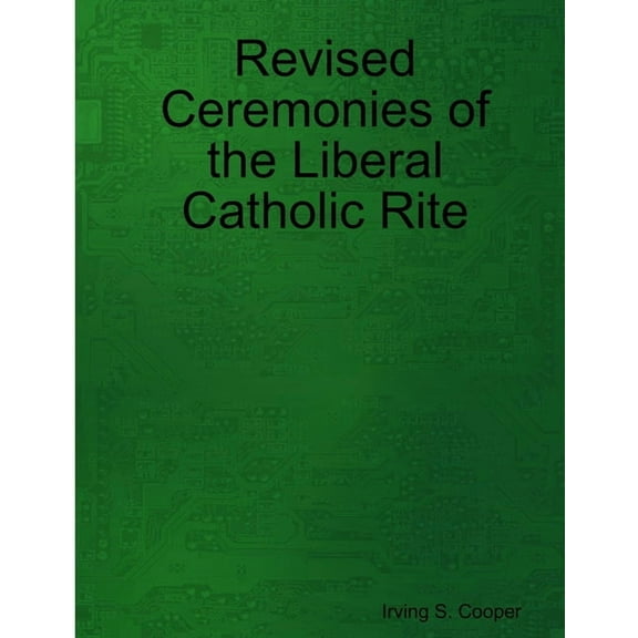 Revised Ceremonies of the Liberal Catholic Rite, (Paperback)