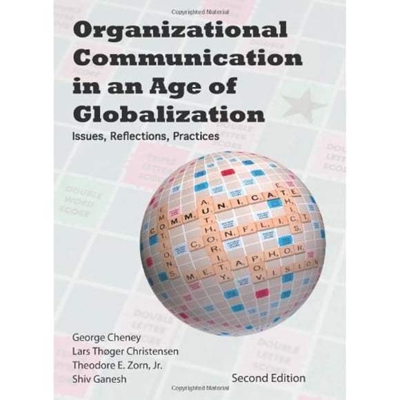 Organizational Communication in an Age of Globalization: Issues, Reflections, Practices