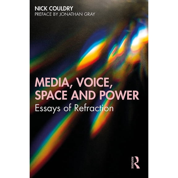 Media, Voice, Space and Power: Essays of Refraction, (Paperback)