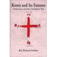 thumbnail image 1 of Pre-Owned Korea and Its Futures : Unification and the Unfinished War (Paperback) 9780312224721, 1 of 1
