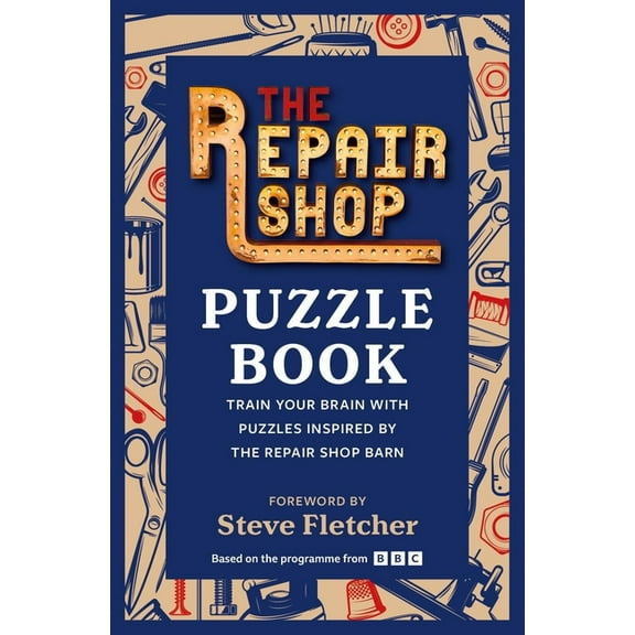 The Repair Shop Puzzle Book: Train Your Brain with Puzzles Inspired by the Repair Shop Barn, (Paperback)