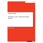 Mediation in the Conflict Resolution Process (Paperback)