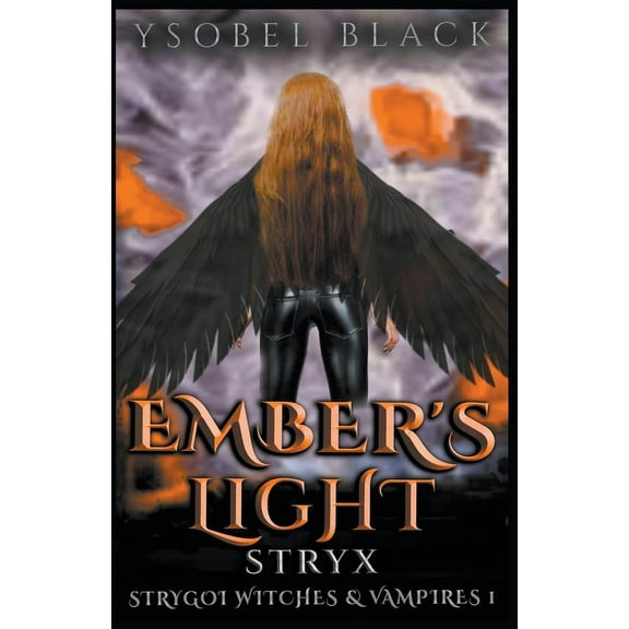 Strygoi Witches & Vampires Ember's Light: Stryx, Book 1, (Paperback)