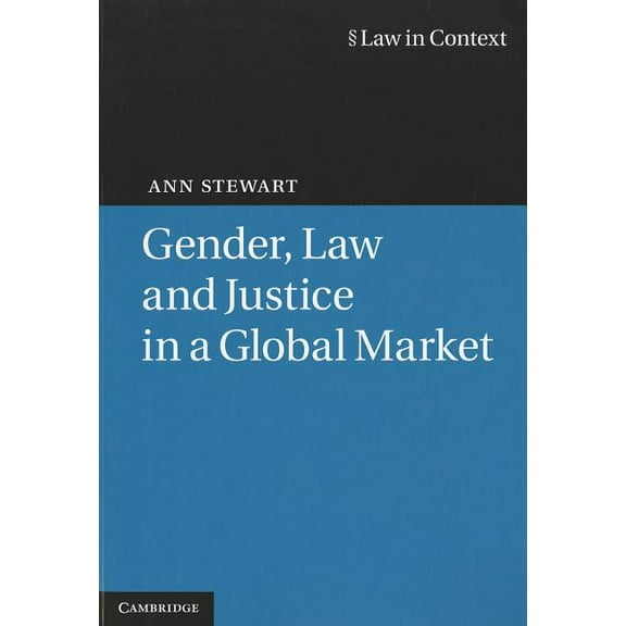 Law in Context Gender, Law and Justice in a Global Market, (Paperback)