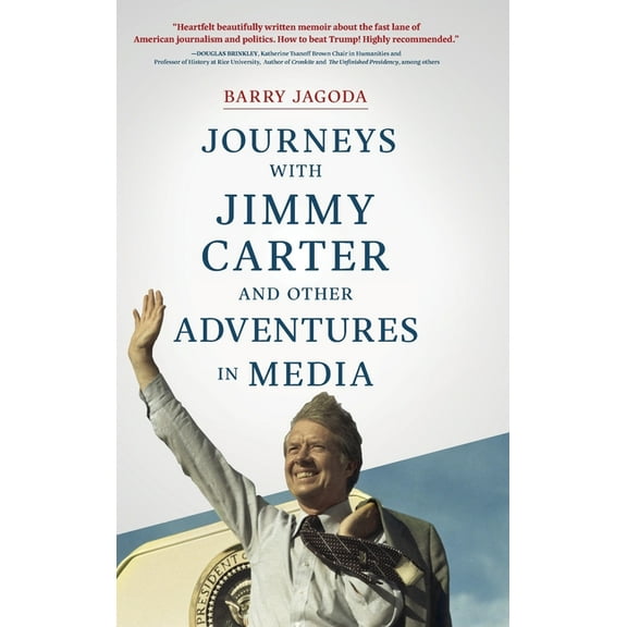 Journeys with Jimmy Carter and other Adventures in Media, (Hardcover)