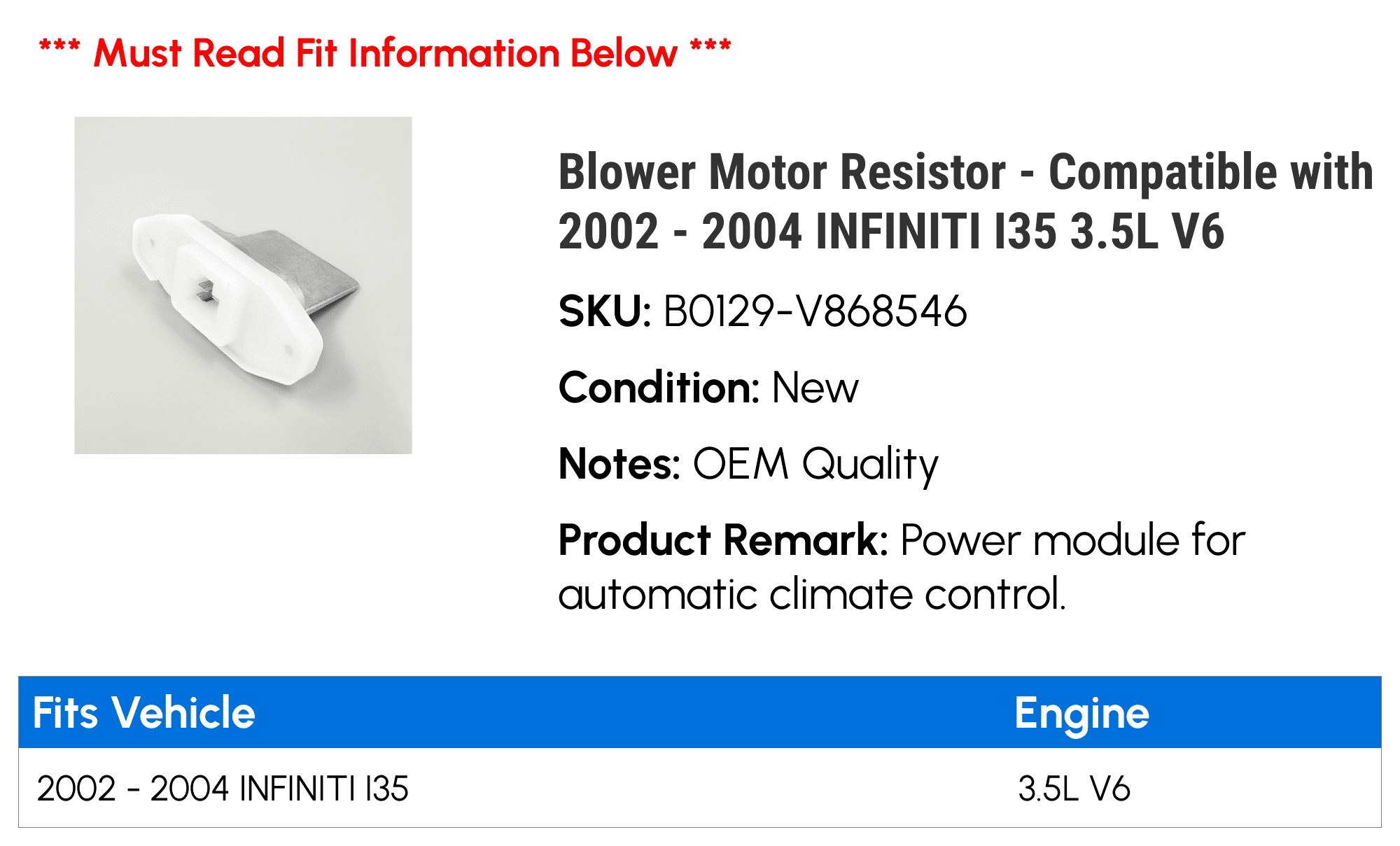 Blower Motor Resistor - Compatible with 2002 - 2004 INFINITI I35 3.5L V6 2003