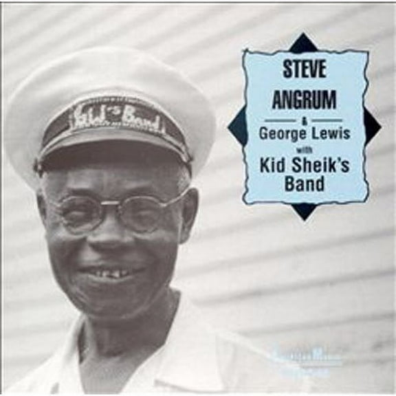 Steve Angrum/George Lewis - With Kid Sheik's Band - Jazz - CD