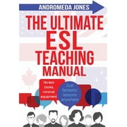 Pre-Owned The Ultimate ESL Teaching Manual: No textbooks, minimal equipment just fantastic lessons anywhere (Paperback) 1537511114 9781537511115