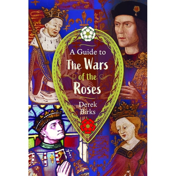 A Guide to the Wars of the Roses, (Hardcover)