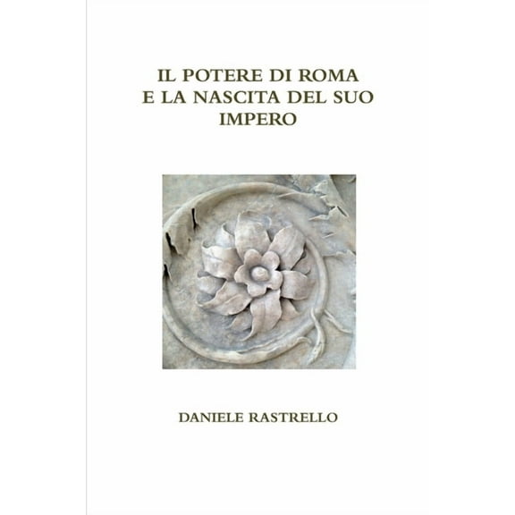 Il potere di Roma e la nascita del suo impero, (Paperback)