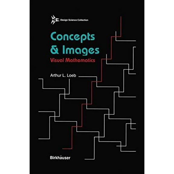 Pre-Owned Concepts & Images: Visual Mathematics (Design Science Collection), 9780817636203, 081763620X, Hardcover, 1993 edition