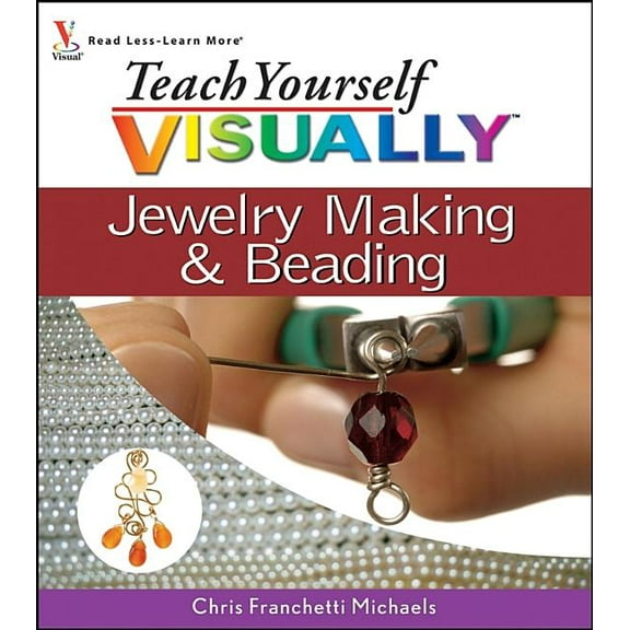 Teach Yourself Visually Teach Yourself Visually Jewelry Making and Beading, Book 6, (Paperback)