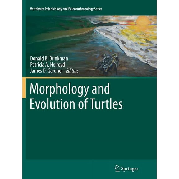 Vertebrate Paleobiology and Paleoanthrop Morphology and Evolution of Turtles, (Paperback)