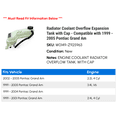 thumbnail image 2 of Radiator Coolant Overflow Expansion Tank with Cap - Compatible with 1999 - 2005 Pontiac Grand Am 2000 2001 2002 2003 2004, 2 of 2