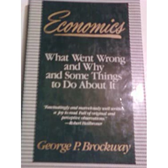 Pre-Owned Economics : What Went Wrong and Why and Some Things to Do about It (Hardcover) 9780060390372