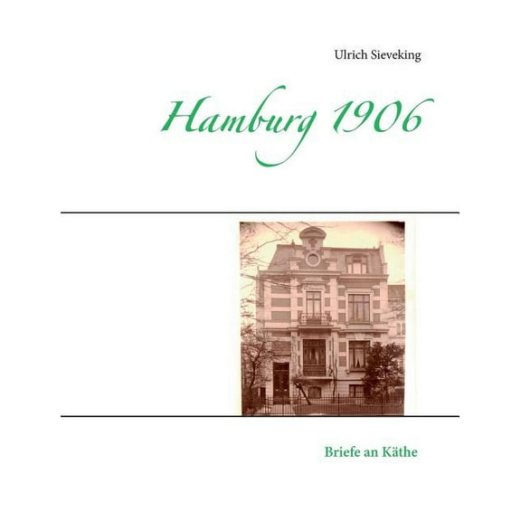 Hamburg 1906: Briefe an Käthe, (Paperback)