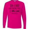 thumbnail image 3 of Inktastic Be Still and Know That I Am God Psalm 46:10 Long Sleeve T-Shirt, 3 of 5