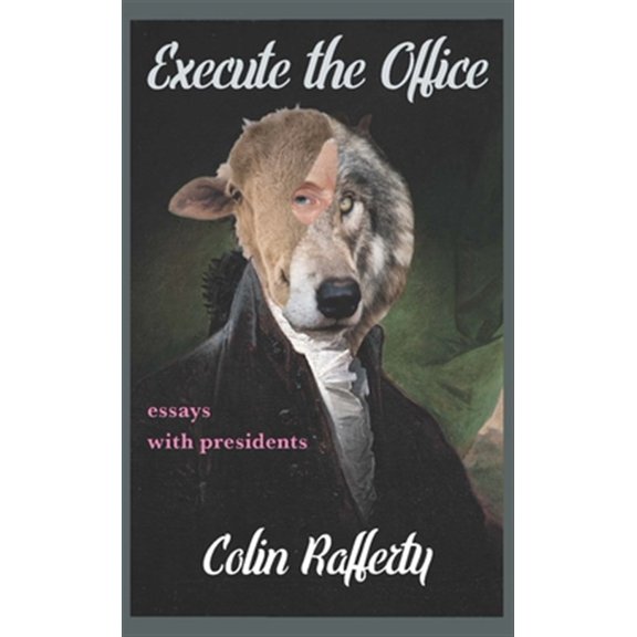 Pre-Owned Execute the Office: Essays with Presidents (Paperback) 193609732X 9781936097326