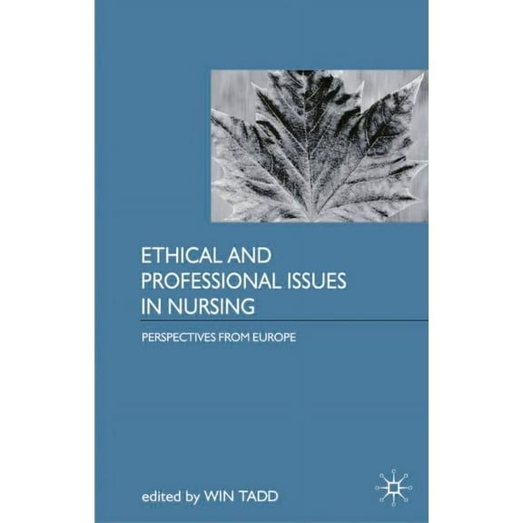 Ethical and Professional Issues in Nursing: Perspectives from Europe, (Paperback)