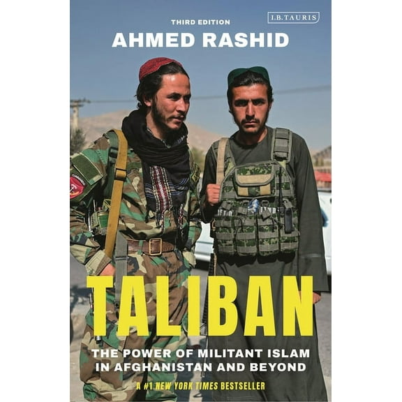 Taliban: The Power of Militant Islam in Afghanistan and Beyond, (Paperback)