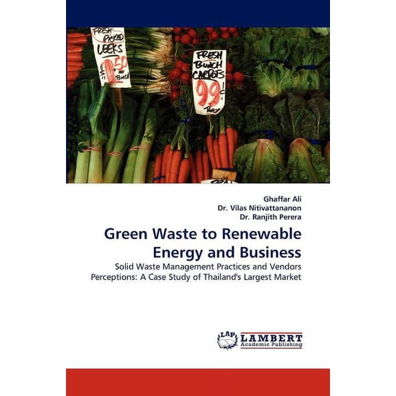 Green Waste to Renewable Energy and Business (Paperback)