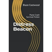 Distress Beacon: Plane Crash Survival Fiction (Paperback)