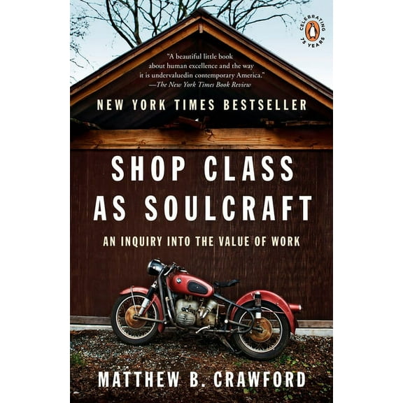 Shop Class as Soulcraft: An Inquiry into the Value of Work, (Paperback)